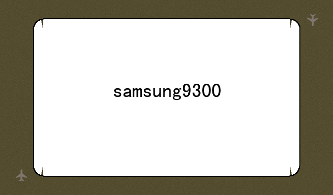 samsung9300