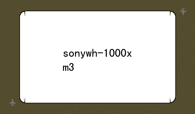 sonywh-1000xm3