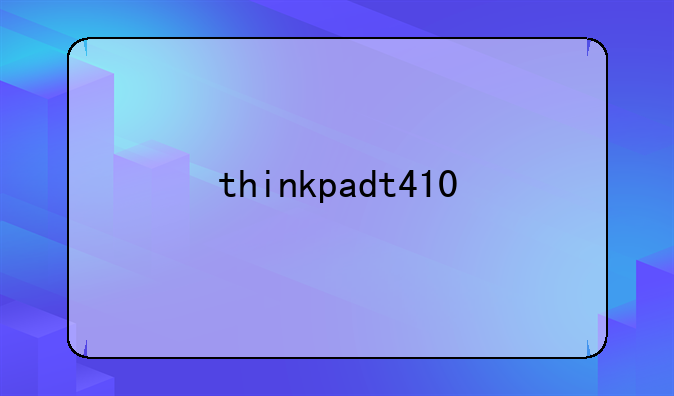 thinkpadt410