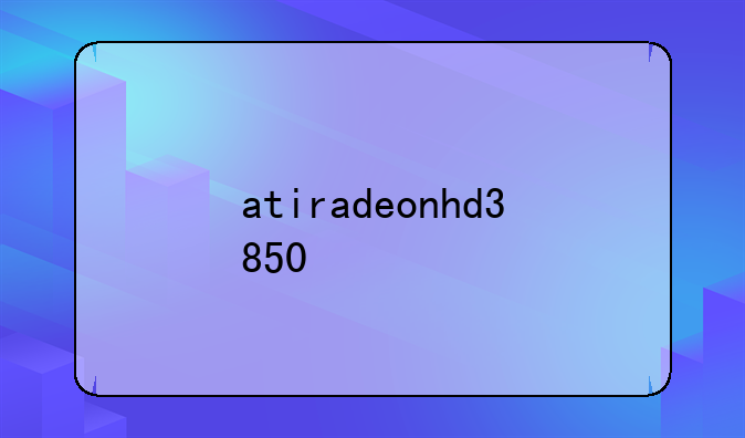 atiradeonhd3850