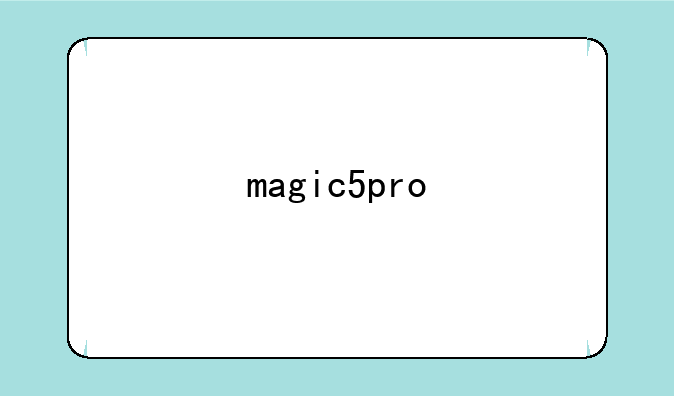 magic5pro